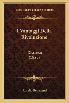 Paperback I Vantaggi Della Rivoluzione: Discorso (1825) [Italian] Book