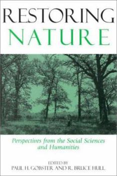 Paperback Restoring Nature: Perpectives from the Social Sciences and Humanities Book