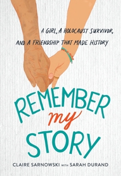 Paperback Remember My Story: A Girl, a Holocaust Survivor, and a Friendship That Made History Book