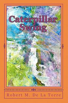 Paperback Caterpillar Swing: A Story Of Two Friends Book