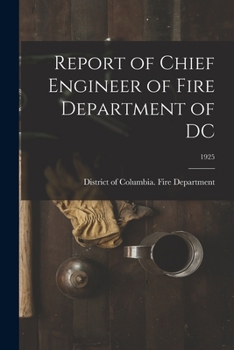 Paperback Report of Chief Engineer of Fire Department of DC; 1925 Book