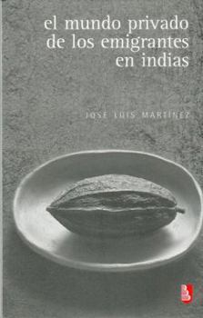 Paperback El Mundo Privado de Los Emigrantes En Indias Book