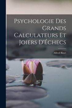 Paperback Psychologie Des Grands Calculateurs Et Joiers D'Échecs [French] Book