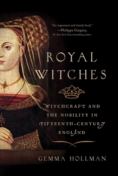 Paperback Royal Witches: Witchcraft and the Nobility in Fifteenth-Century England Book