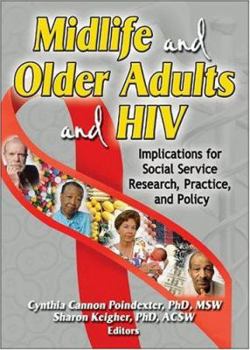 Paperback Midlife and Older Adults and HIV: Implications for Social Service Research, Practice, and Policy Book