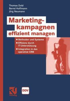 Paperback Marketingkampagnen Effizient Managen: Methoden Und Systeme - Effizienz Durch It-Unterstützung - Integration in Das Operative Crm [German] Book