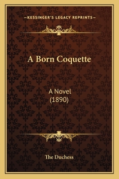 Paperback A Born Coquette: A Novel (1890) Book