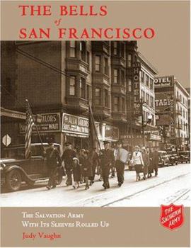 The Bells of San Francisco: The Salvation Army with It's Sleeves Rolled Up