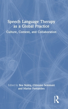 Speech Language Therapy as a Global Practice: Culture, Context, and Collaboration