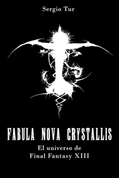 Paperback Fabula Nova Crystallis: El universo de Final Fantasy XIII [Spanish] Book