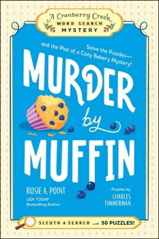 Murder by Muffin: Solve the Puzzles?and the Plot of a Cozy Bakery Mystery! (A Cranberry Creek Word Search Mystery)