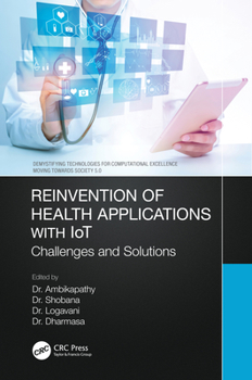 Paperback Reinvention of Health Applications with IoT: Challenges and Solutions Book