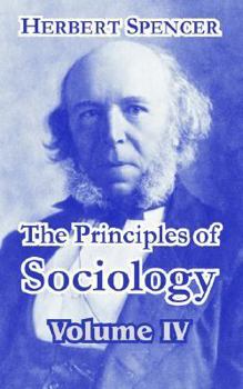 Paperback The Principles of Sociology, Volume IV Book