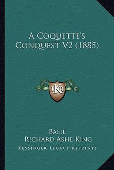 Paperback A Coquette's Conquest V2 (1885) Book