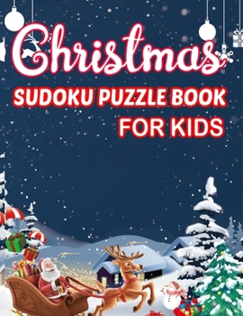 Christmas Sudoku Puzzle Book For Kids: 235 Soduku Puzzles Game For Kids Easy-Midium-Hard-Dificult with Solution  for kids Easy Sudoku Puzzles For Children In Large Print (Age 8-9-10-11-12)