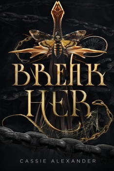 Break Her: A Dark Beauty and the Beast Fantasy Romance - Book #2 of the Transformation Trilogy