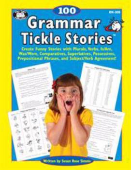 Perfect Paperback Grammar Tickle Stories® Create Funny Stories with Plurals, Verbs, Is/Are, Was/Were, Comparatives, Superlatives, Possessives, Prepositional Phrases, and Subject/Verb Agreement! with Printable CD-ROM Book