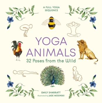 Hardcover Yoga Animals: 32 Poses from the Wild Book