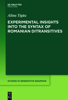 Hardcover Experimental Insights Into the Syntax of Romanian Ditransitives Book