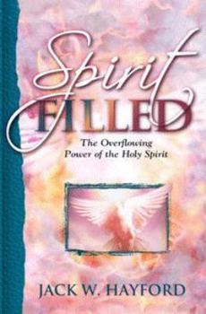 Paperback Spirit Filed - The Overflowing Power of the Holy Spirit Book