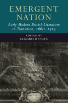 Emergent Nation: Early Modern British Literature in Transition, 1660-1714: Volume 3 - Book  of the Early Modern Literature in Transition