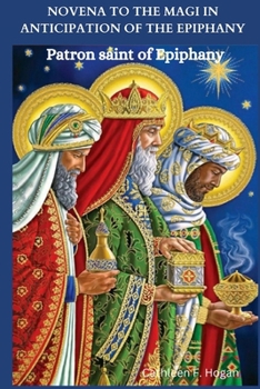 Paperback Novena to the Magi in Anticipation of the Epiphany: Patron saint of Epiphany Book