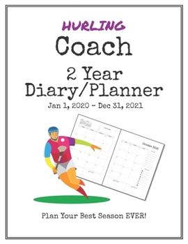 Paperback Hurling Coach 2020-2021 Diary Planner: Organize all Your Games, Practice Sessions & Meetings with this Convenient Monthly Scheduler Book