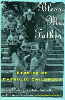 Paperback Bless Me Father: Stories of Catholic Childhood Book
