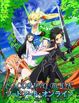 Sword Art Online Coloring Book: For adults and for kids high quality illustrations. The best 25 high-quality Illustrations.