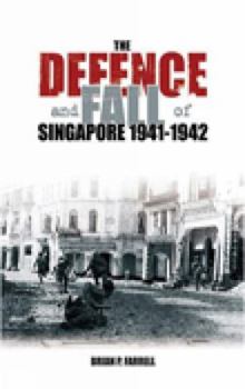 The Defence And Fall Of Singapore 1940-1942 (Battles & Campaigns) - Book  of the Battles & Campaigns