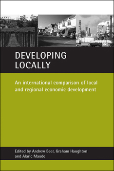 Developing locally: An international comparison of local and regional economic development