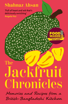The Jackfruit Chronicles: A new tale of migration, love and identity told through one family’s recipes and their search for home