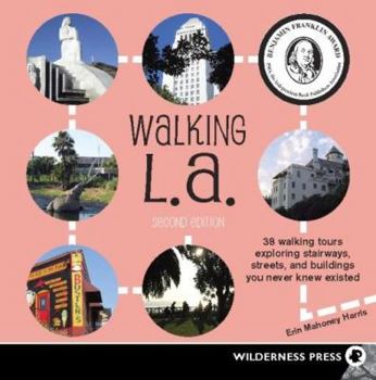Paperback Walking L.A.: 38 Walking Tours Exploring Stairways, Streets and Buildings You Never Knew Existed Book