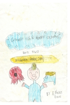 Paperback Grumpy Fish and Happy Octopus - Book Two Human Invasion Book