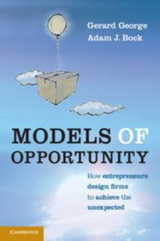 Paperback Models of Opportunity: How Entrepreneurs Design Firms to Achieve the Unexpected Book