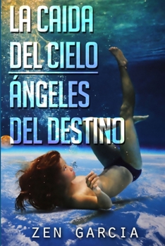 Paperback La Caída del Cielo: Ángeles del Destino [Spanish] Book