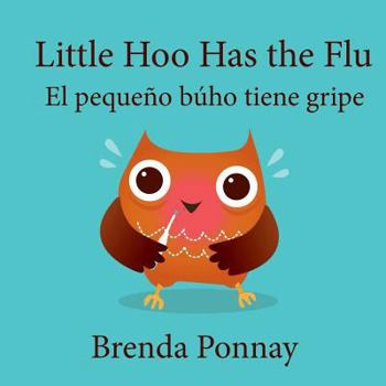 Paperback Little Hoo has the Flu / El pequeño búho tiene gripe Book