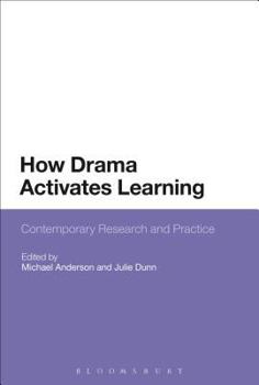 Paperback How Drama Activates Learning: Contemporary Research and Practice Book