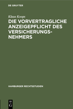 Hardcover Die Vorvertragliche Anzeigepflicht Des Versicherungsnehmers: Eine Rechtsvergleichende Darstellung [German] Book