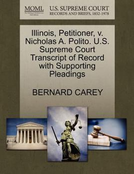 Paperback Illinois, Petitioner, V. Nicholas A. Polito. U.S. Supreme Court Transcript of Record with Supporting Pleadings Book