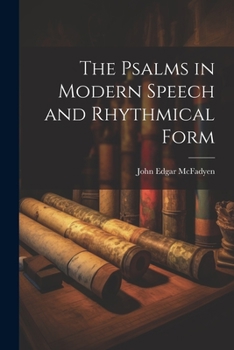The Psalms in Modern Speech and Rhythmical Form