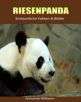 Paperback Riesenpanda: Erstaunliche Fakten & Bilder [German] Book