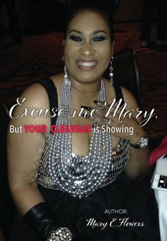 Hardcover Excuse Me Mary, But Your Cleavage is Showing! Book