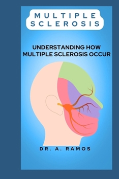 Paperback Multiple Sclerosis: Understanding How Multiple Sclerosis Occur Book