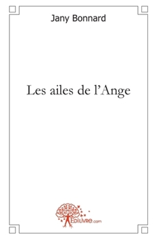 Paperback Les ailes de l'Ange [French] Book