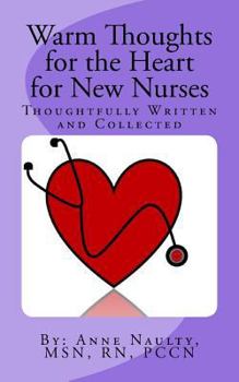 Paperback Warm Thoughts for the Heart for New Nurses Book
