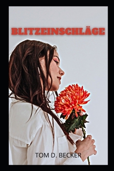 Blitzeinschl?ge: Romantik, Tagebuchgeheimnisse, Geschichten, Herzschmerz, Romantik Dating