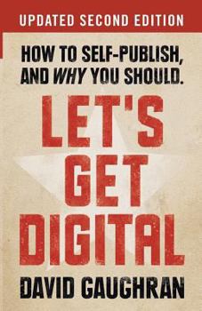Paperback Let's Get Digital: How to Self-Publish, and Why You Should (Volume 1) Book