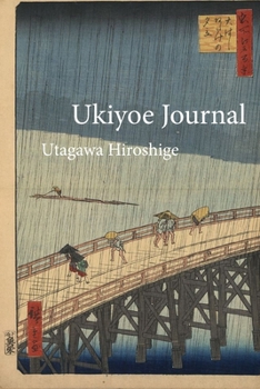 Paperback Utagawa Hiroshige Ukiyoe JOURNAL: Crossing the great bridge at Atake during a rain storm: Timeless Ukiyoe Journal/Notebook/Planner/Diary/Logbook/Writi Book