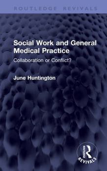 Hardcover Social Work and General Medical Practice: Collaboration or Conflict? Book